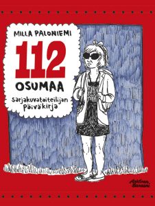 Milla Paloniemi: 112 osumaa - sarjakuvataiteilijan päiväkirja (Arktinen Banaani 2016), kansikuva.