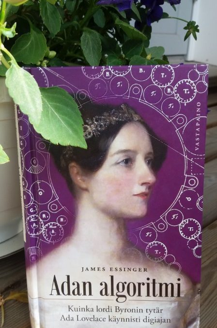 Adan algoritmi – Kuinka lordi Byronin tytär Ada Lovelace käynnisti digiajan